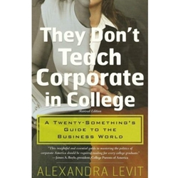 THEY DON'T TEACH CORPORATE IN COLLEGE