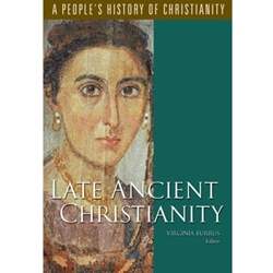LATE ANCIENT CHRISTIANITY,VOLUME 2