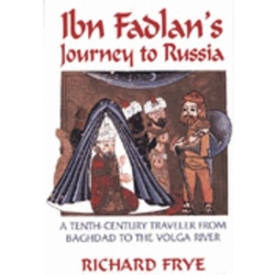 IBN FADLAN'S JOURNEY TO RUSSIA