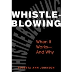 WHISTLEBLOWING:WHEN IT WORKS+WHY