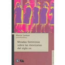 MIRADAS FEMINISTAS SOBRE LAS MEXICANAS DEL SIGLO XX NR