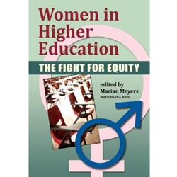 WOMEN IN HIGHER EDUCATION THE FIGHT FOR EQUITY