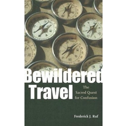 BEWILDERED TRAVEL: THE SACRED QUEST