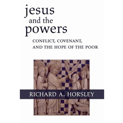 JESUS AND THE POWERS: CONFLICT COVENANT AND T