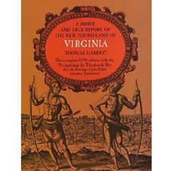 BRIEFE & TRUE REPORT OF THE NEW FOUND LAND OF VIRGINIA