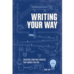 WRITING YOUR WAY: CREATING A WRITING PROCESS