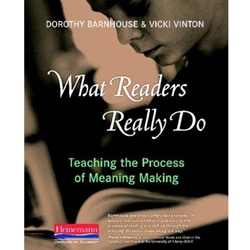WHAT READERS REALLY DO: TEACHING THE PROCESS OF MEANING MAKING
