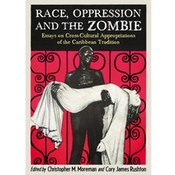 RACE OPPRESSION AND THE ZOMBIE