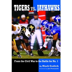 TIGERS VS JAYHAWKS: FROM THE CIVIL WAR TO THE BATTLE FOR #1