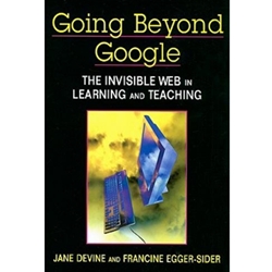 GOING BEYOND GOOGLE:INVISIBLE WEB LEARN