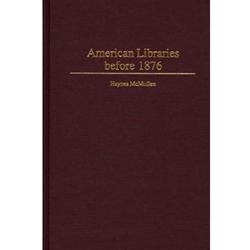 AMERICAN LIBRARIES BEFORE 1876