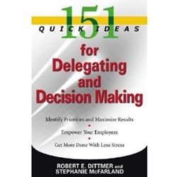 151 QUICK IDEAS FOR DELEGATING AND DECISION MAKING
