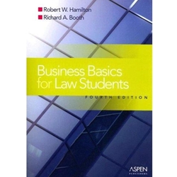 BUSINESS BASICS FOR LAW STUDENTS ESSENTIAL CONCEPTS & APPLICATIONS