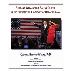 AFRICANA WOMANISM & RACE & GENDER IN THE PRES CANDIDACY OF OBAMA