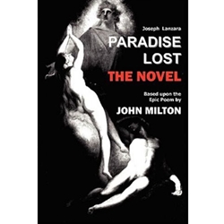 PARADISE LOST: THE NOVEL: BASED UPON EPIC POEM BY JOHN MILTON