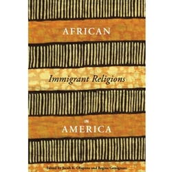 AFRICAN IMMIGRANT RELIGIONS IN AMERICA