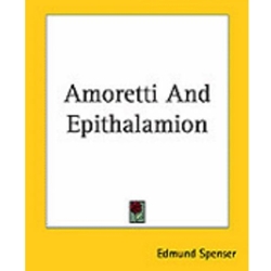 AMORETTI AND EPITHALAMION