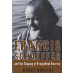 FRANCIS SCHAEFFER AND THE SHAPING OF EVANGELI