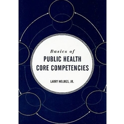 BASICS OF PUBLIC HEALTH CORE COMPETENCIES