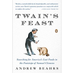 TWAINS FEAST: SEARCHING FOR AMERICAS LOST FOO