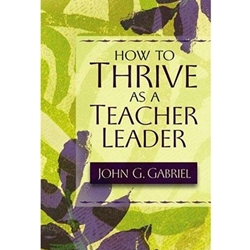 HOW TO THRIVE AS A TEACHER LEADER
