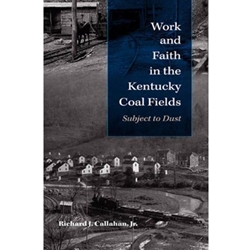 WORK+FAITH IN KENTUCKY COAL FIELDS