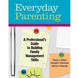 EVERYDAY PARENTING: A PROFESSIONAL'S GUIDE TO BUILDING FAMILY MANAGEMENT SKILLS