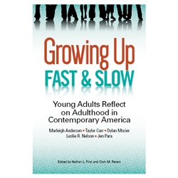 Growing Up Fast & Slow: Young Adults Reflect on Adulthood in Contemporary America