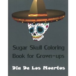 Dia De Los Moertos - Sugar Skull Coloring Book for Grown-ups