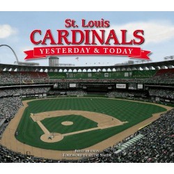 ST. LOUIS CARDINALS YESTERDAY AND TODAY