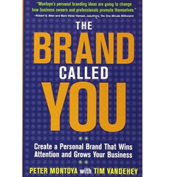 The Brand Called You: Make Your Business Stand Out in a Crowded Marketplace