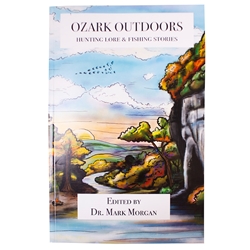 Ozark Outdoors: Hunting Lore & Fishing Stories