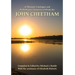 A THEMATIC CATALOGUE AND PERFORMANCE CHRONICLE OF THE MUSIC OF JOHN CHEETHAM