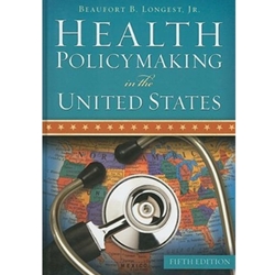 HEALTH POLICYMAKING IN THE UNITED STATES
